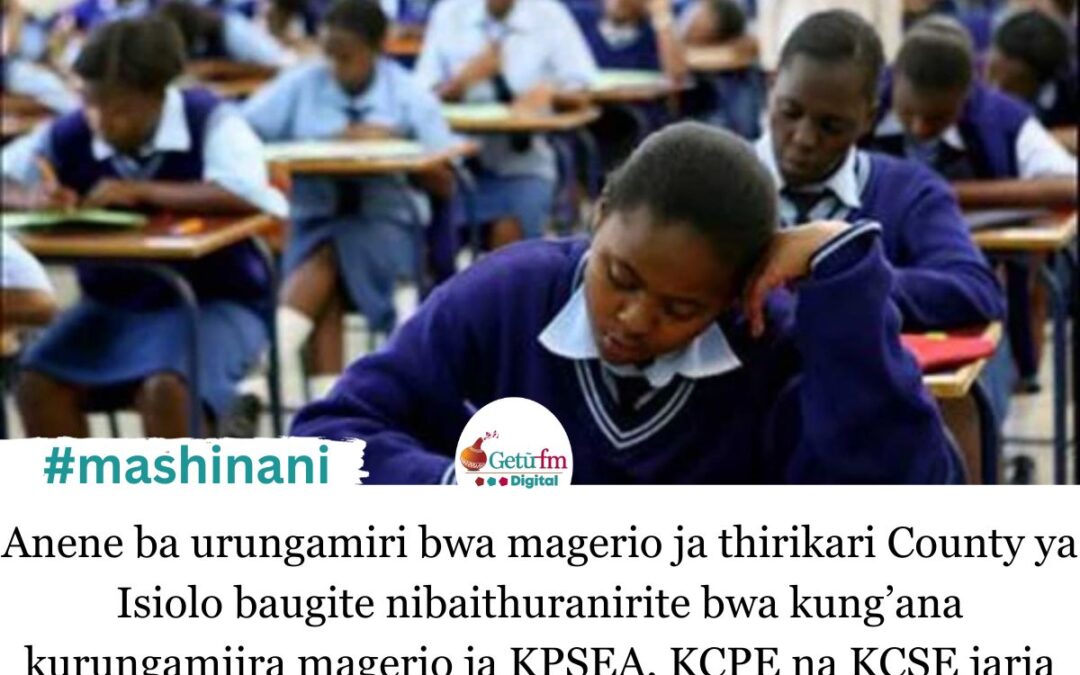 ARUNGAMIIRI BA MAGERIO KAUNTI YA ISIOLO KUUGA BARI TAYARI