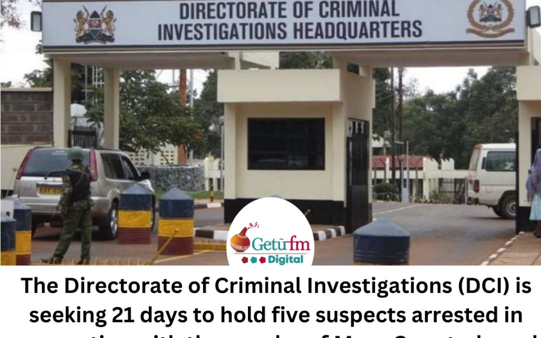 DCI Seeks 21 Days To Detain Five Suspects In Murder Of Meru Blogger Sniper