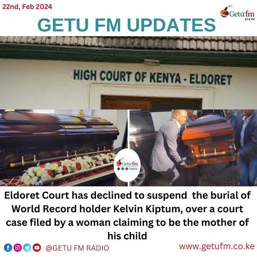 Eldoret Court has declined to suspend the burial of World Record holder Kelvin Kiptum.