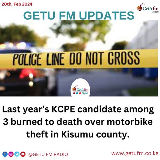 Last year’s KCPE candidate among 3 burned to death over motorbike theft in Kisumu county.