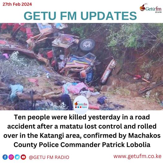 10 DIEIN A ROAD ACCIDENT AFTER MATATU LOST CONTROL AND ROLLED OVER IN KATANGI AREA.